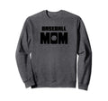 Baseball Mom Sweatshirt - Fun Novelty Design Unisex - T-Shirt, Sweatshirt, Hoodie