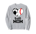Ball Mom Funny Soccer Baseball Player Sweatshirt - Streetwear Style Unisex - T-Shirt, Sweatshirt, Hoodie