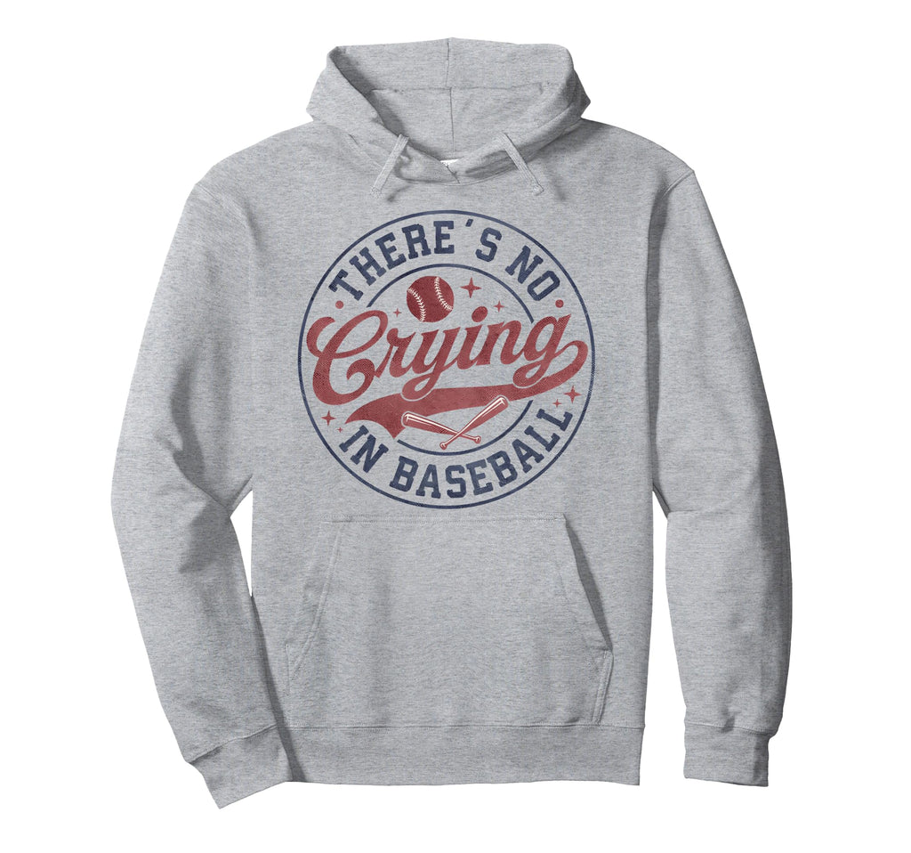 There Is No Crying Baseball Funny Game Hoodie - Minimalist Print Unisex - T-Shirt, Sweatshirt, Hoodie