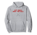 Leadoff Hitter Lift Small Bunt Ball Hoodie - Unique Graphic Unisex - T-Shirt, Sweatshirt, Hoodie