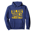 Blue Gold Vibes Only Game Day Group School Hoodie - Trendy Graphic Unisex - T-Shirt, Sweatshirt, Hoodie