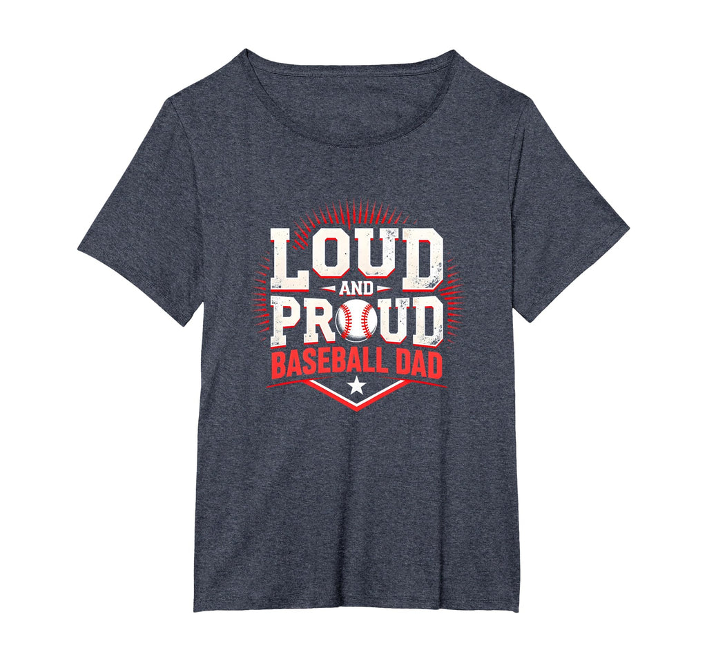Loud And Proud Baseball Dad Fan T-Shirt - Novelty Apparel Men Women - T-Shirt, Sweatshirt, Hoodie
