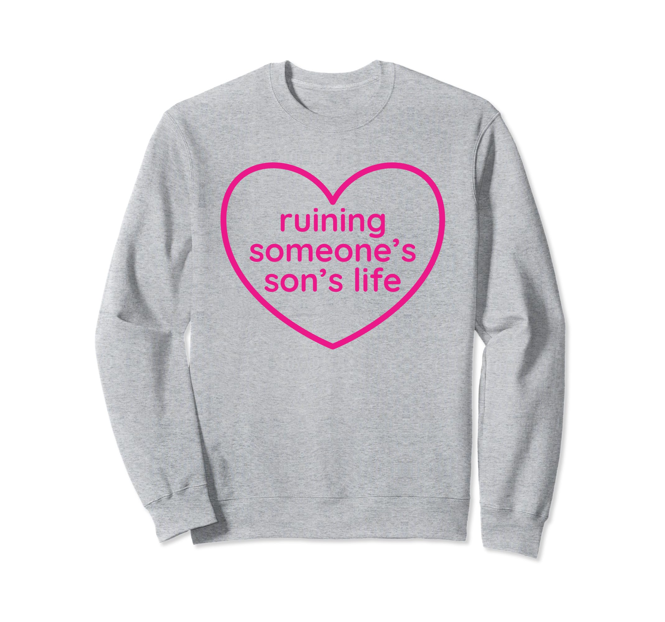 Ruining Someones Sons Life Funny Y2K Sweatshirt - Custom Art Print Unisex - T-Shirt, Sweatshirt, Hoodie