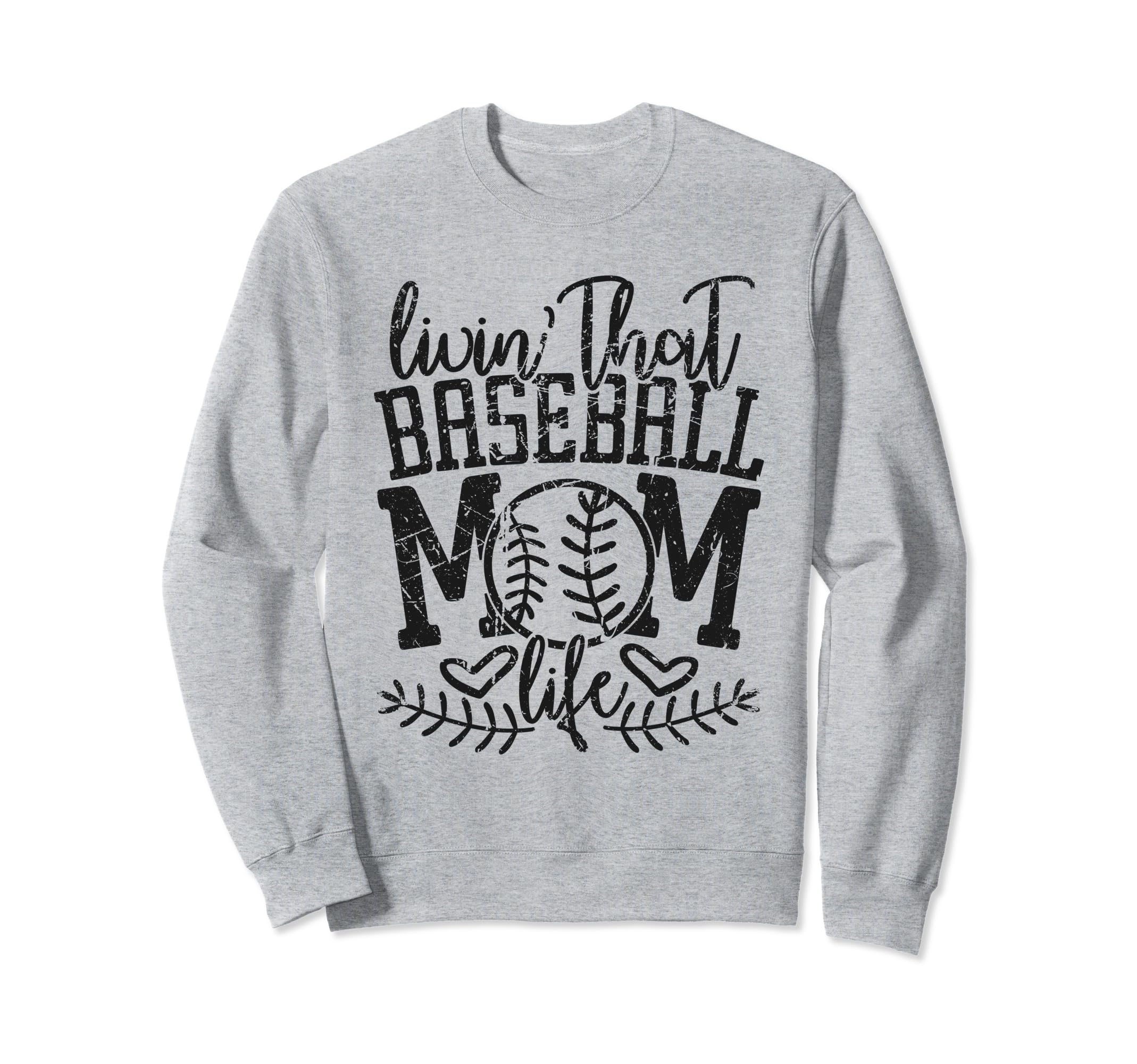 Living That Baseball Mom Life Funny Sweatshirt - Graphic Print Men Women - T-Shirt, Sweatshirt, Hoodie