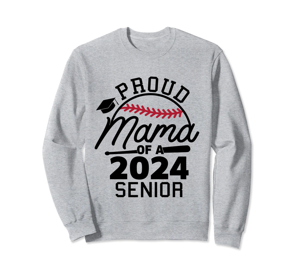 Proud Mama 2024 Senior Baseball Sweatshirt - Unique Graphic Men Women - T-Shirt, Sweatshirt, Hoodie