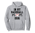 My Baseball Mom Era My Baseball Mom Era Hoodie - Custom Art Print Unisex - T-Shirt, Sweatshirt, Hoodie