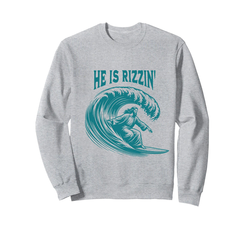 He Is Rizzin Jesus Surfing Funny Sweatshirt - Fun Novelty Design Men Women - T-Shirt, Sweatshirt, Hoodie