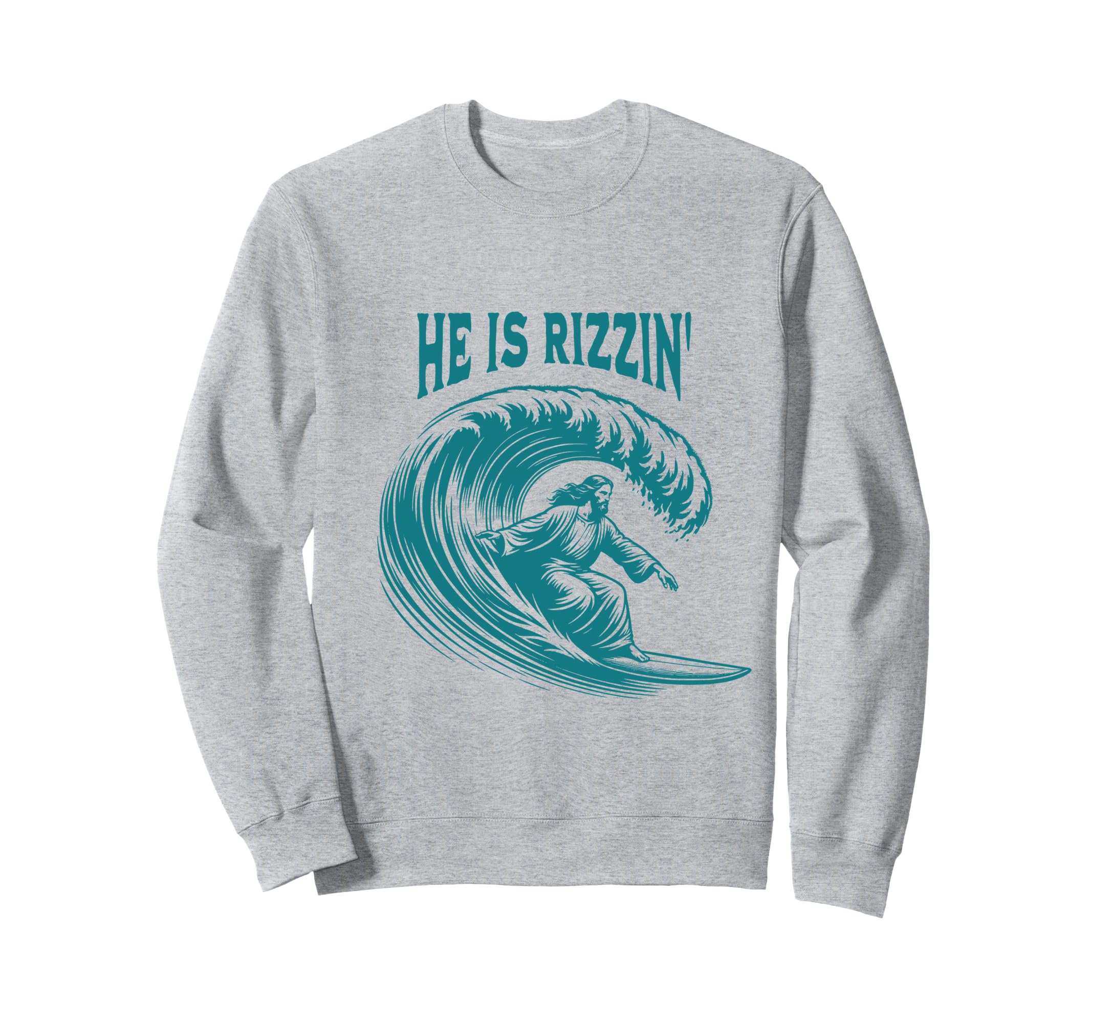 He Is Rizzin Jesus Surfing Funny Sweatshirt - Fun Novelty Design Men Women - T-Shirt, Sweatshirt, Hoodie
