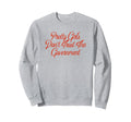 Pretty Dont Trust Government Y2K Sweatshirt - Unique Graphic Men Women - T-Shirt, Sweatshirt, Hoodie