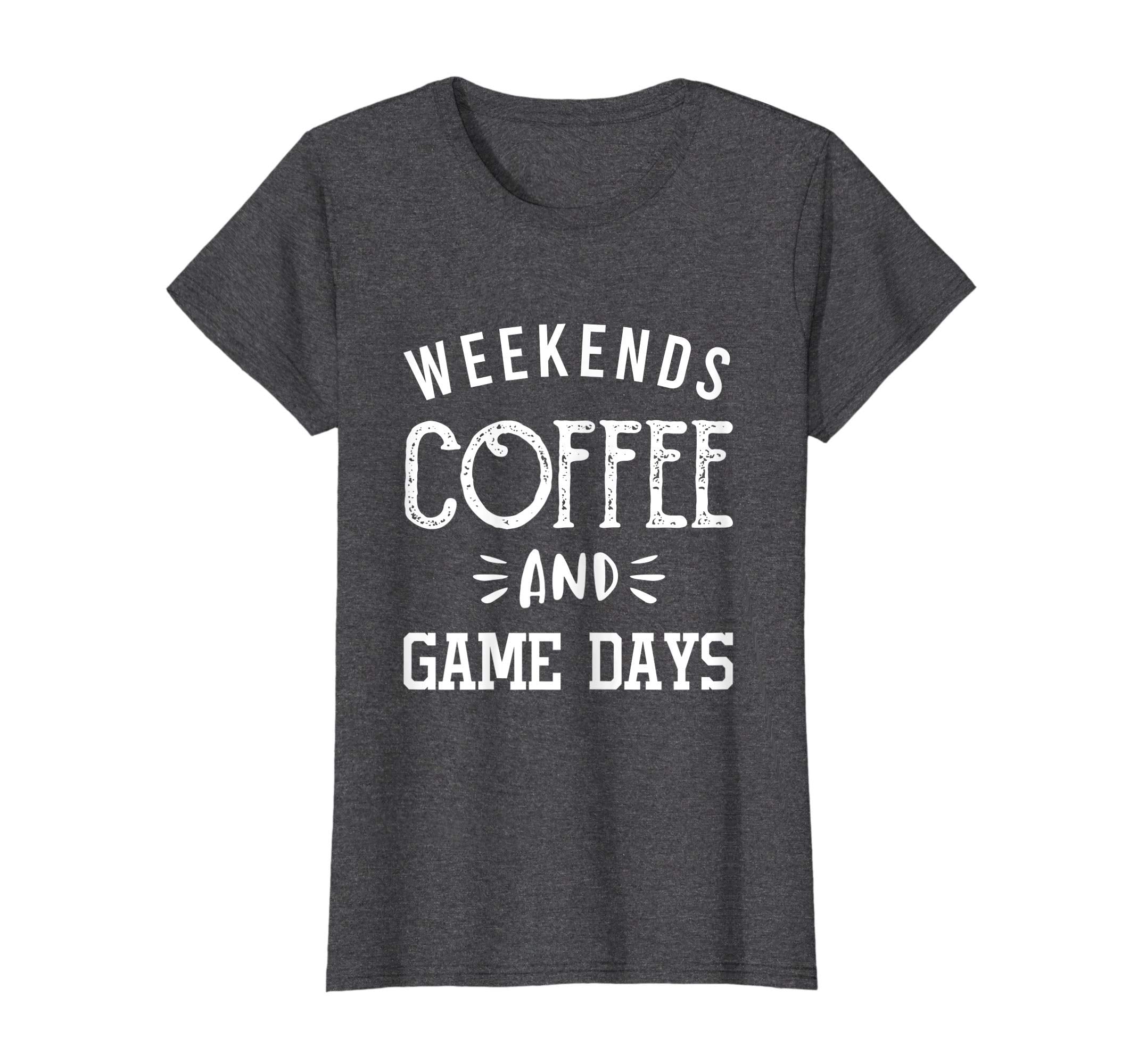 Womens Weekends Coffee And Game Days T-Shirt - Streetwear Style Unisex - T-Shirt, Sweatshirt, Hoodie