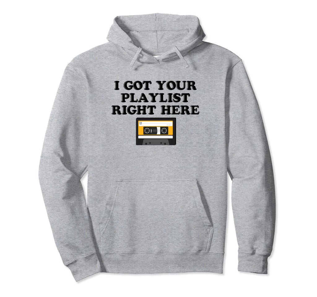 I Got Your Playlist Right Here Mix Hoodie - Aesthetic Graphic for Adults - T-Shirt, Sweatshirt, Hoodie