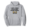 I Got Your Playlist Right Here Mix Hoodie - Aesthetic Graphic for Adults - T-Shirt, Sweatshirt, Hoodie