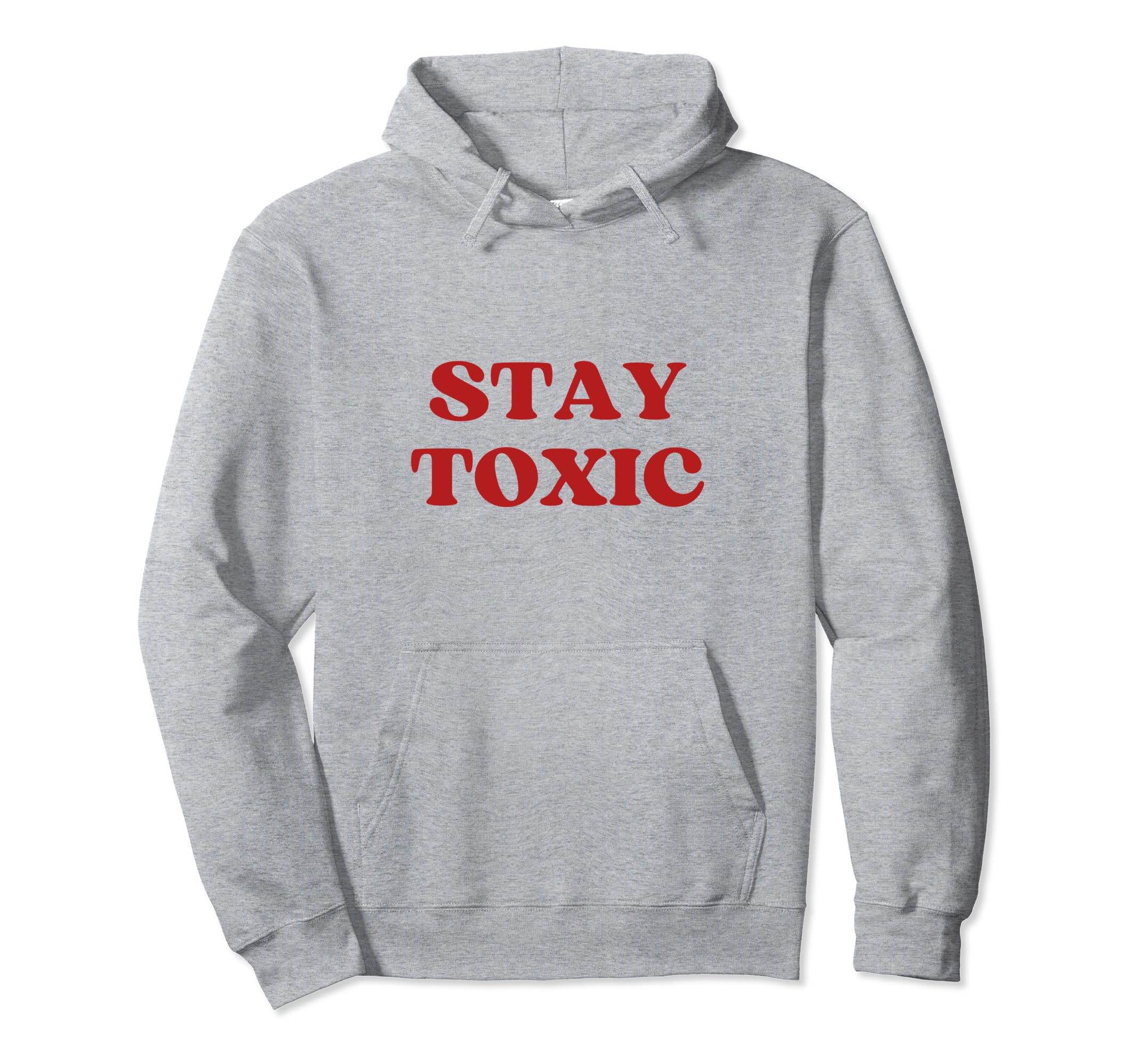 Stay Toxic Y2K Aesthetic Hoodie - Unique Graphic for Adults - T-Shirt, Sweatshirt, Hoodie