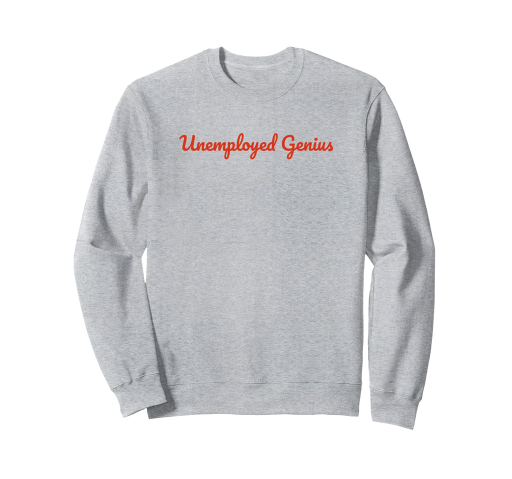 Unemployed Genius Funny Y2K Aesthetic Sweatshirt - Custom Art Print Unisex - T-Shirt, Sweatshirt, Hoodie