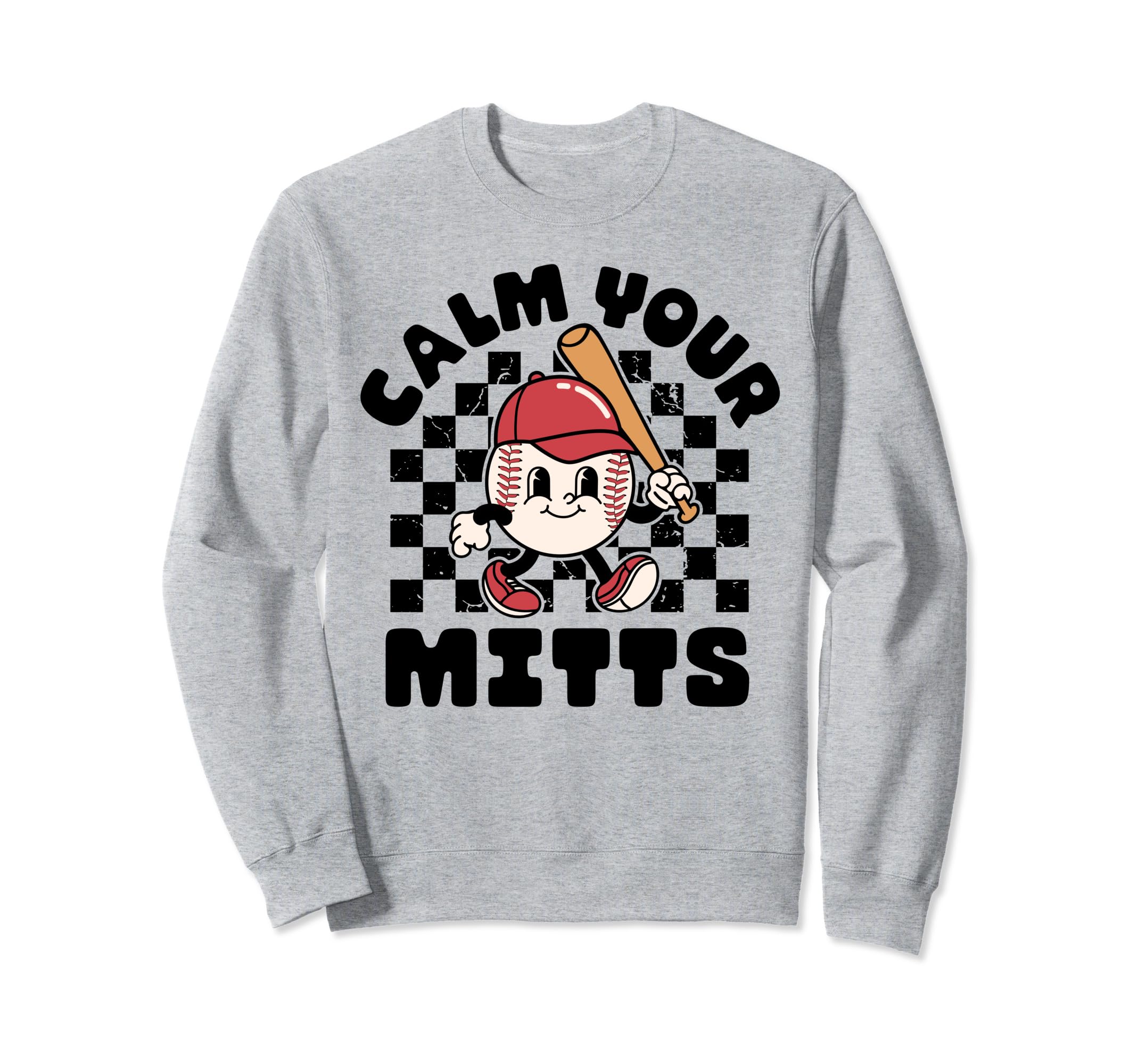 Calm Your Mitts Baseball Mom Sweatshirt - Aesthetic Graphic Men Women - T-Shirt, Sweatshirt, Hoodie