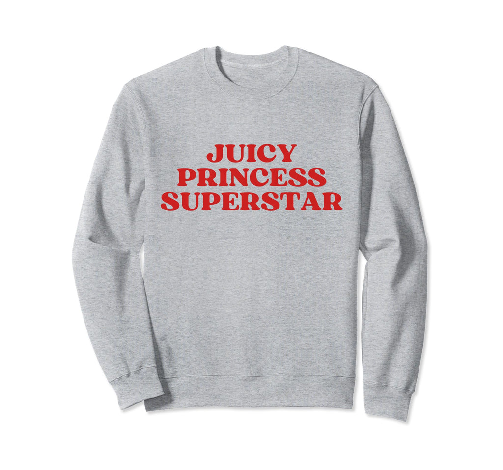 Juicy Princess Superstar Y2K Sweatshirt - Streetwear Style Men Women - T-Shirt, Sweatshirt, Hoodie