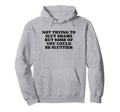 Not Trying To Slut Shame Could Be Hoodie - Streetwear Style Men Women - T-Shirt, Sweatshirt, Hoodie