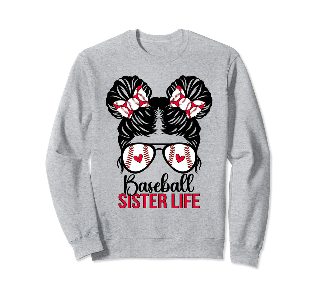 Baseball Sister Life Sister Sweatshirt - Casual Everyday Wear Men Women - T-Shirt, Sweatshirt, Hoodie