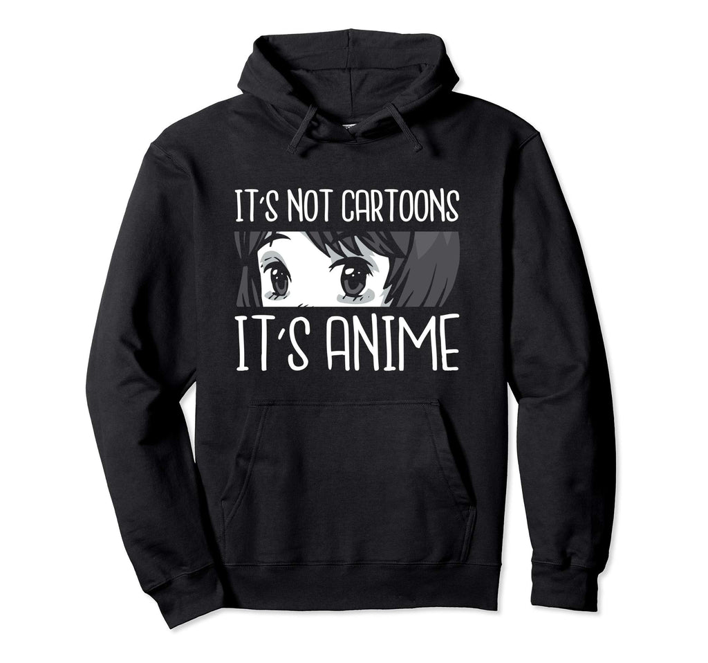 Its Not Cartoons Its Anime Japanese Manga Hoodie - Aesthetic Graphic Unisex - T-Shirt, Sweatshirt, Hoodie