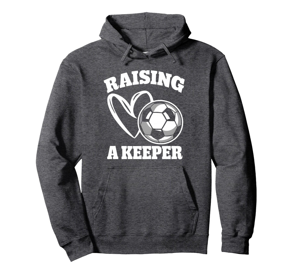 Raising Keeper Goalie Soccer Goalkeeper Hoodie - Graphic Print Unisex - T-Shirt, Sweatshirt, Hoodie