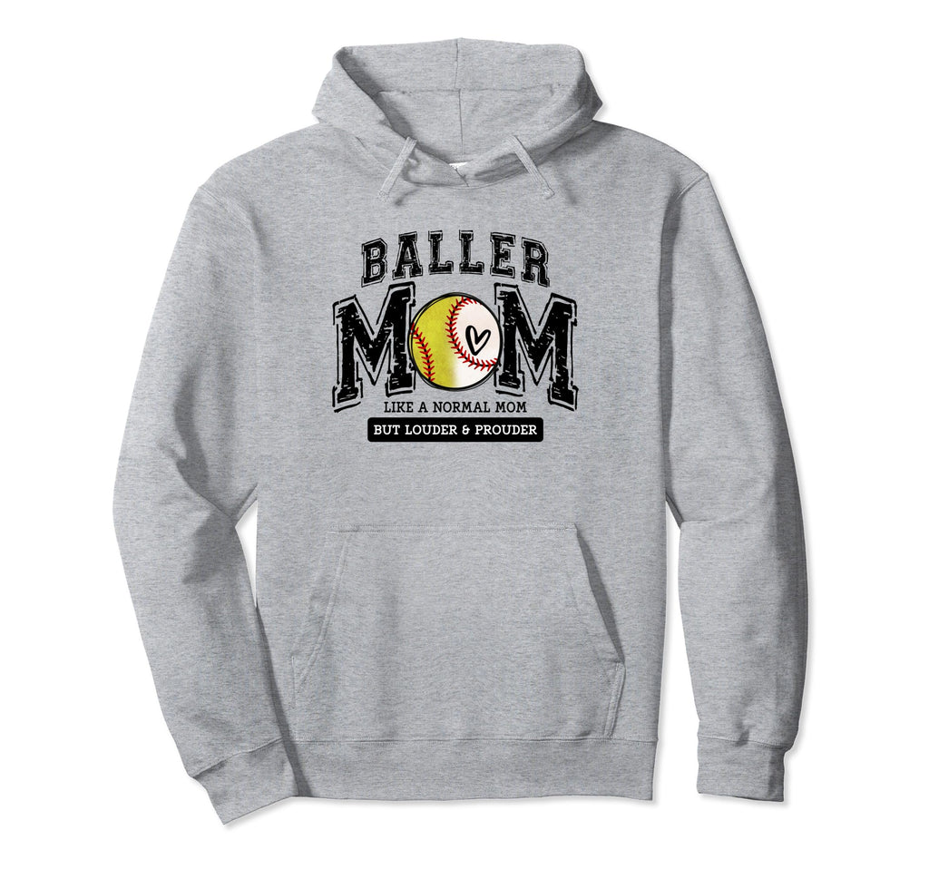 Loud Proud Baller Mom Baseball Hoodie - Casual Everyday Wear Men Women - T-Shirt, Sweatshirt, Hoodie