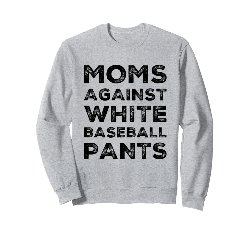 Moms Against White Baseball Pants Sweatshirt - Minimalist Print Men Women - T-Shirt, Sweatshirt, Hoodie