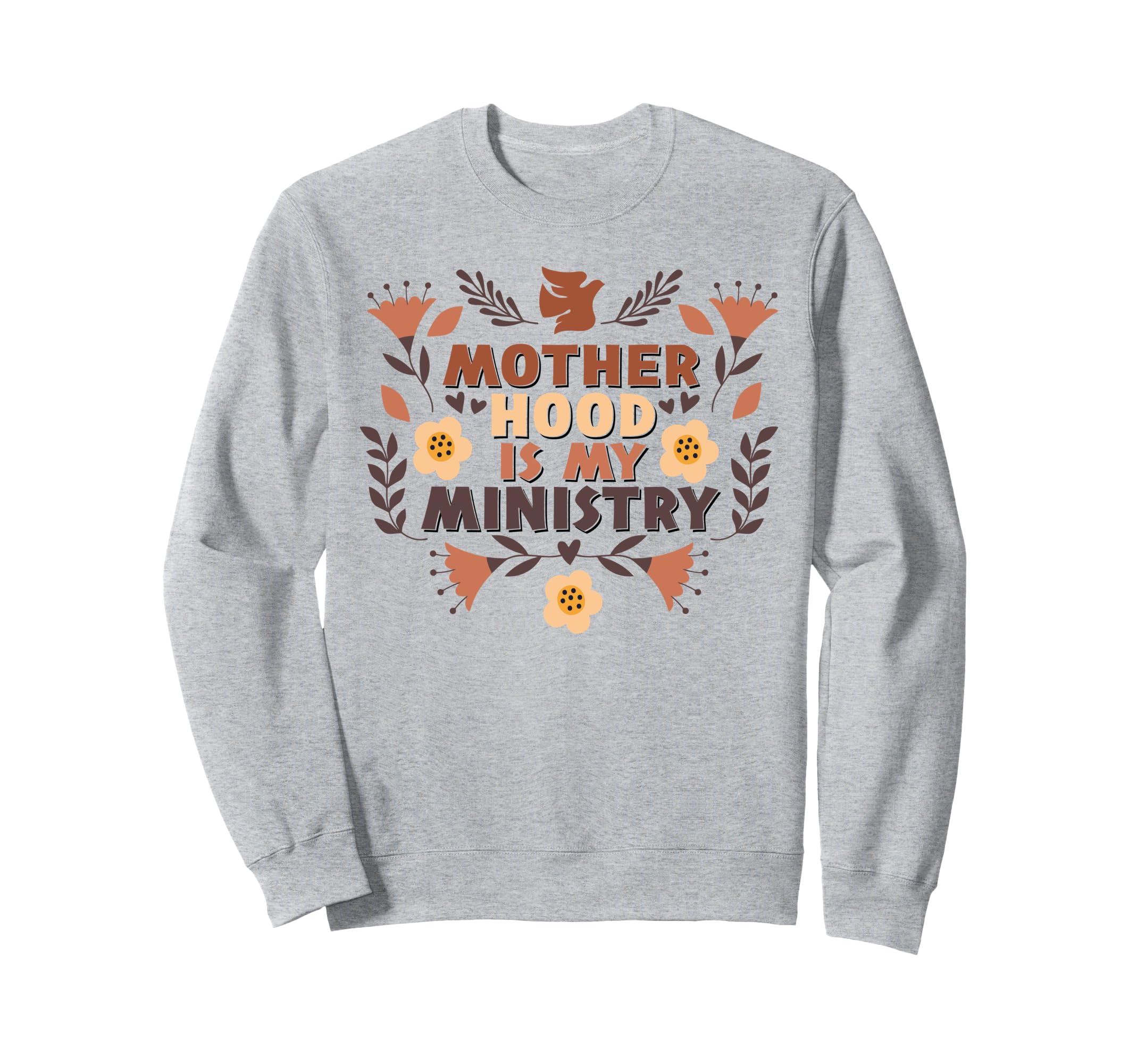 Boho Motherhood Is My Ministry Sweatshirt - Graphic Print for Adults - T-Shirt, Sweatshirt, Hoodie