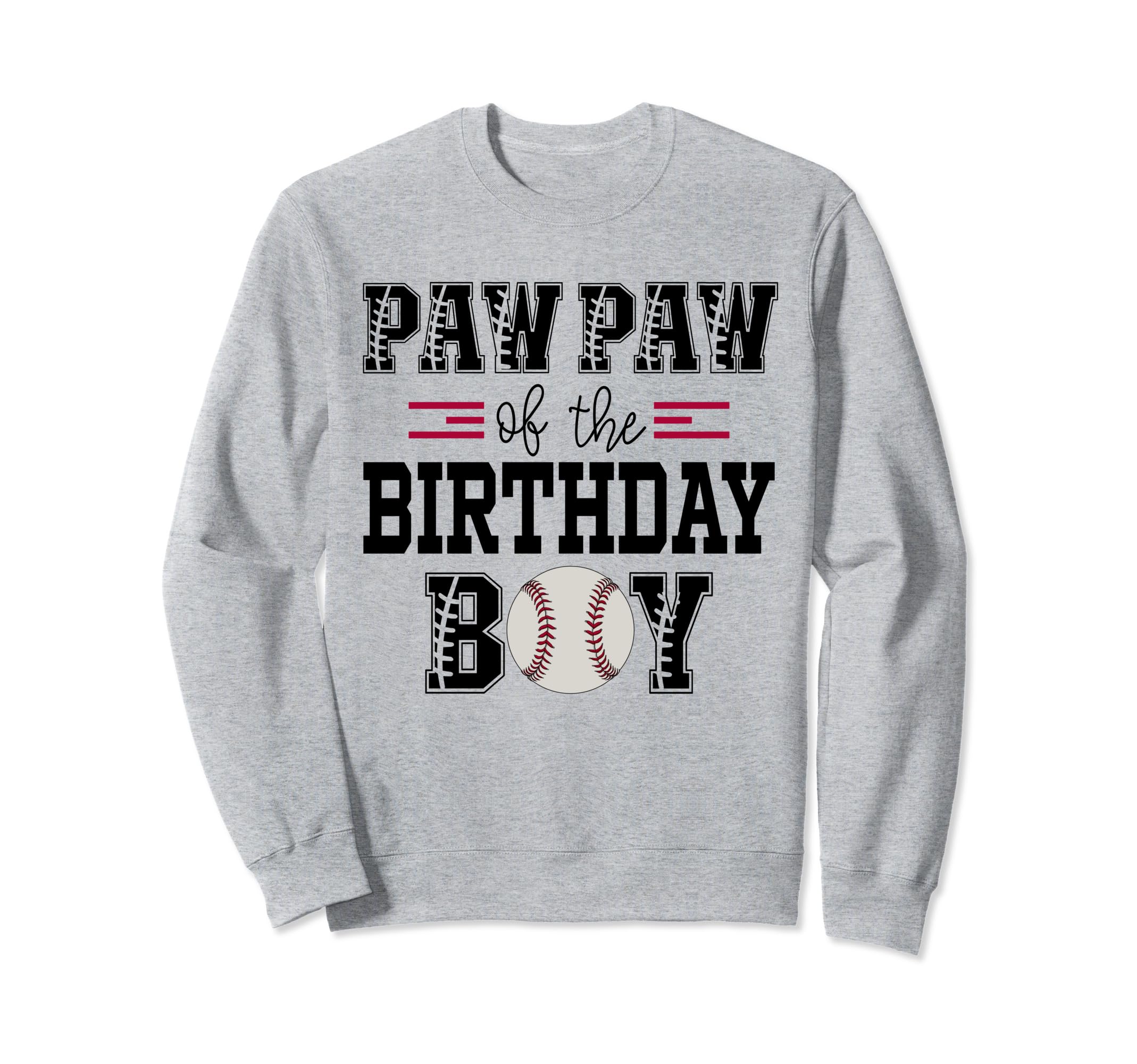 Paw Paw Birthday Baseball Lover First Sweatshirt - Custom Art Print Unisex - T-Shirt, Sweatshirt, Hoodie