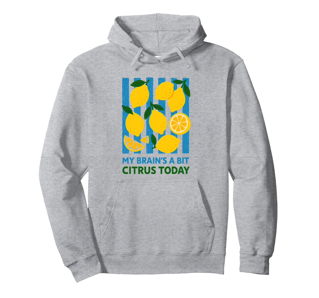 My Brains Bit Citrus Today Lemon Back Hoodie - Streetwear Style Unisex - T-Shirt, Sweatshirt, Hoodie