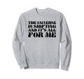 Universe Is Shifting And Its All Me Sweatshirt - Trendy Graphic Men Women - T-Shirt, Sweatshirt, Hoodie