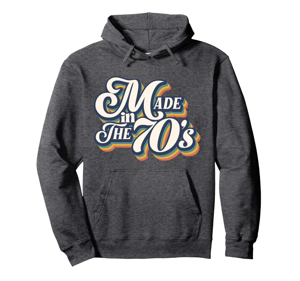 Funny Made 70S Sayings Store Hoodie - Trendy Graphic Unisex - T-Shirt, Sweatshirt, Hoodie