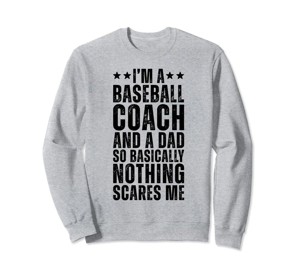 Baseball Coach And Dad So Sweatshirt - Streetwear Style Men Women - T-Shirt, Sweatshirt, Hoodie