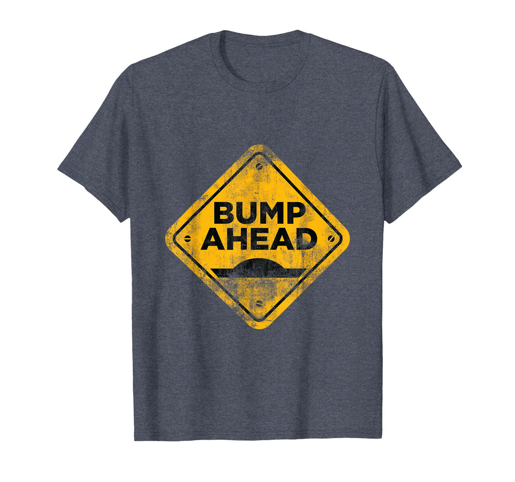 Bump Ahead Distressed Street Sign T-Shirt - Unique Graphic Unisex - T-Shirt, Sweatshirt, Hoodie