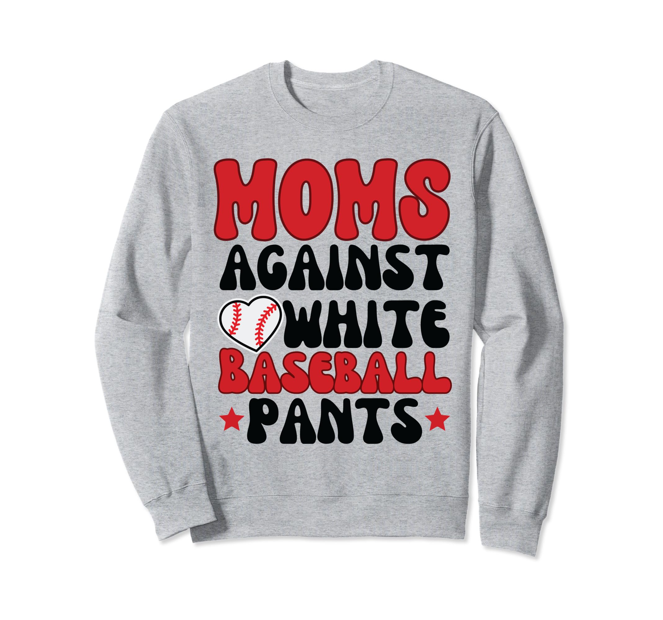 Moms Against White Baseball Sweatshirt - Casual Everyday Wear Men Women - T-Shirt, Sweatshirt, Hoodie