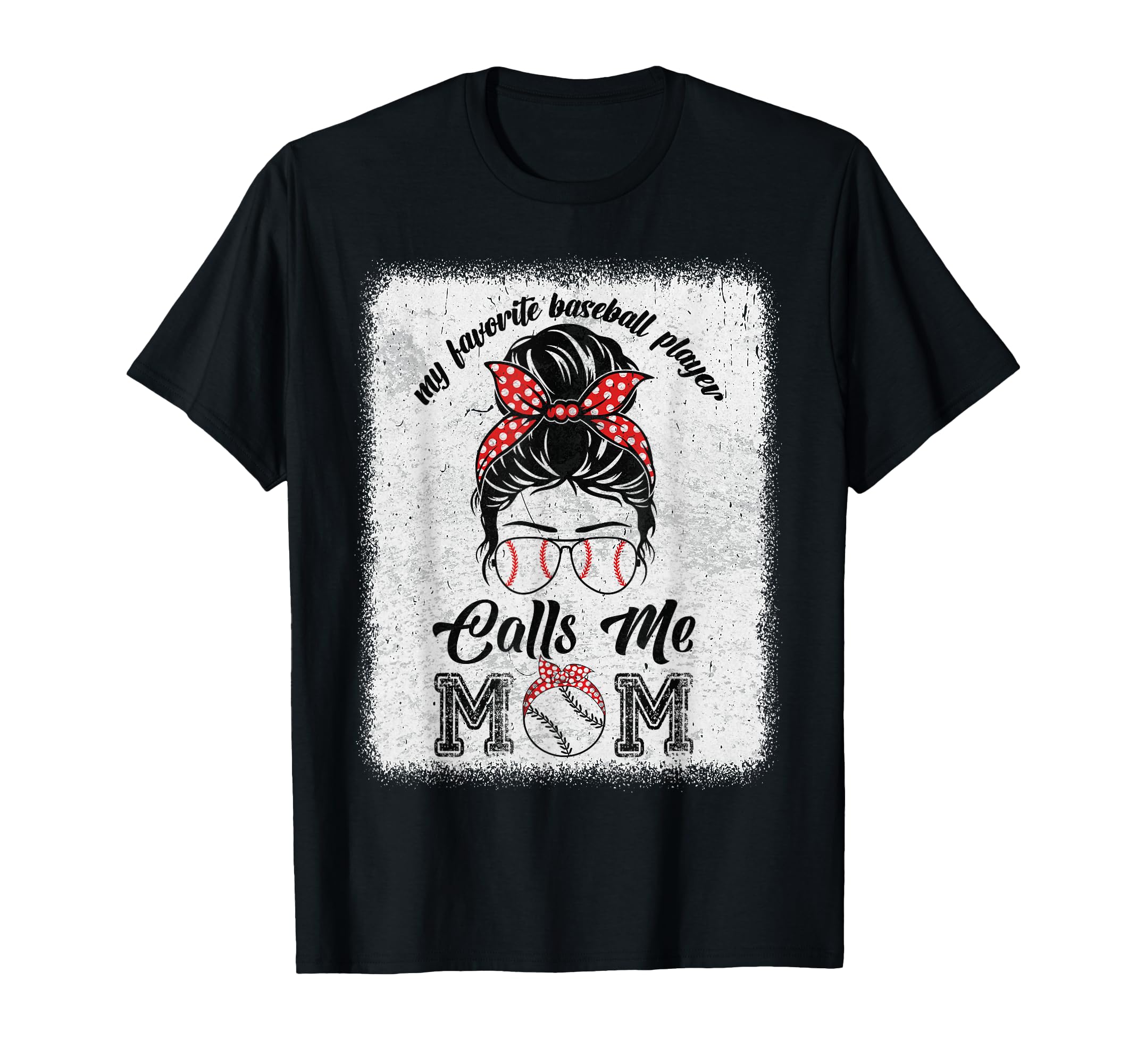 My Favorite Baseball Player Calls Me Mom T-Shirt - Graphic Print Men Women - T-Shirt, Sweatshirt, Hoodie