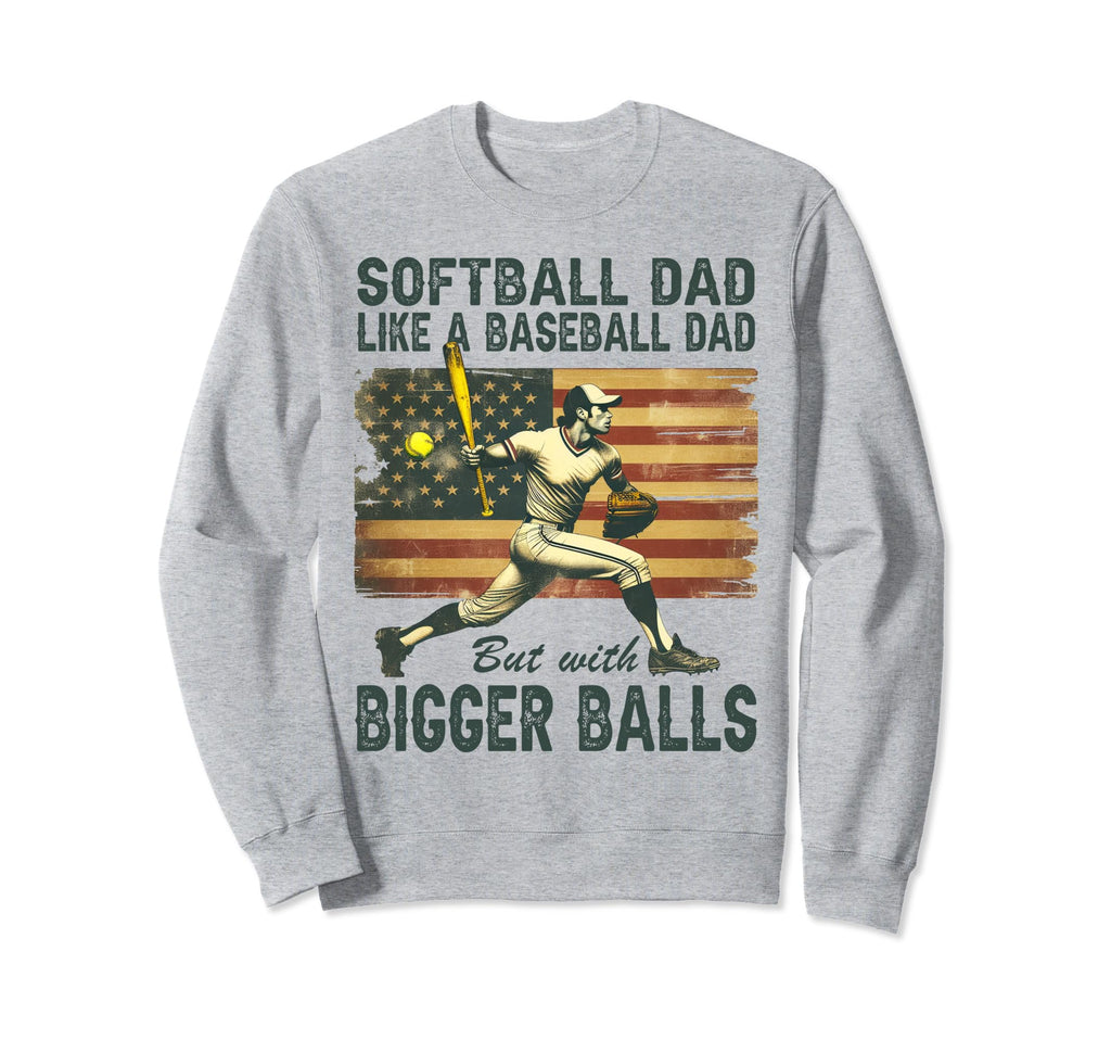 Softball Dad Like Baseball Dad But Sweatshirt - Aesthetic Graphic Unisex - T-Shirt, Sweatshirt, Hoodie