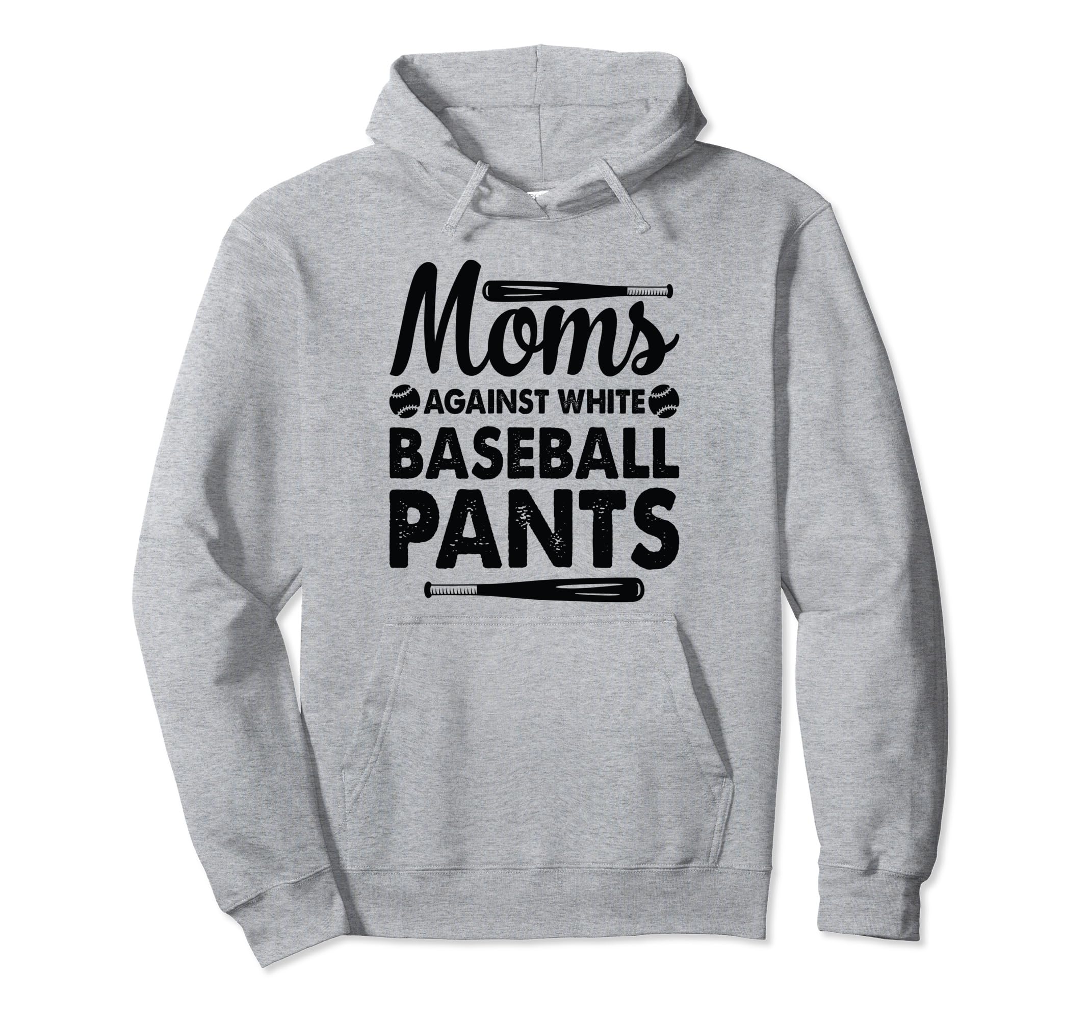 Moms Against White Baseball Pants Funny Hoodie - Minimalist Print Unisex - T-Shirt, Sweatshirt, Hoodie
