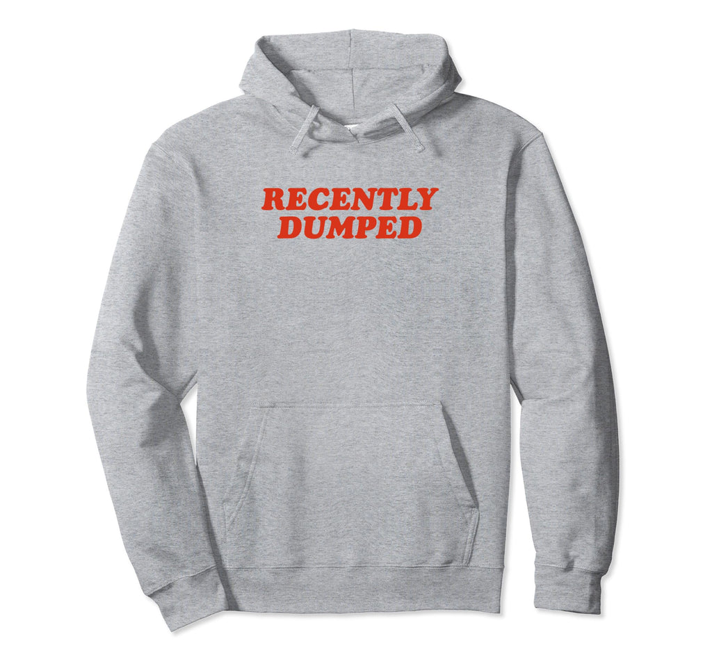 Recently Dumped Funny Y2K Aesthetic Hoodie - Trendy Graphic for Adults - T-Shirt, Sweatshirt, Hoodie