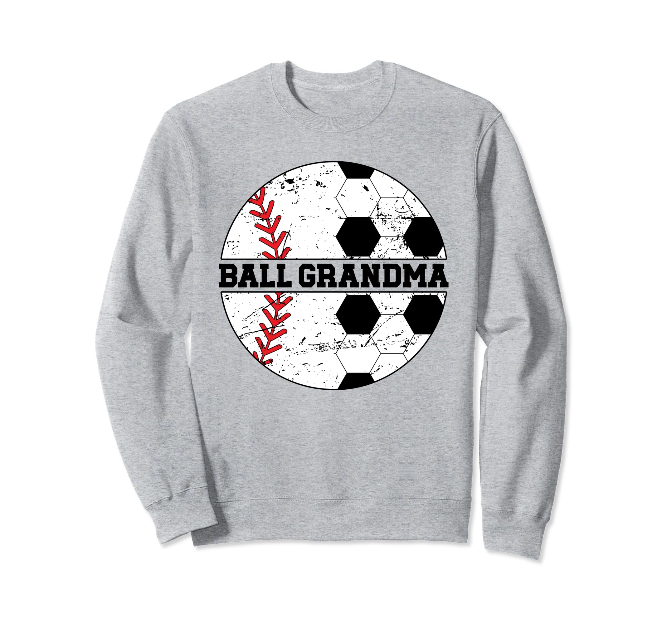 Ball Grandma Baseball Soccer Sweatshirt - Casual Everyday Wear Unisex - T-Shirt, Sweatshirt, Hoodie