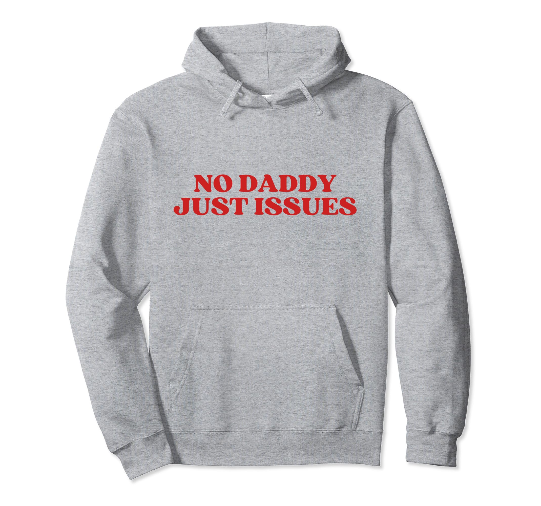 No Daddy Just Issues Y2K Aesthetic Hoodie - Minimalist Print Unisex - T-Shirt, Sweatshirt, Hoodie