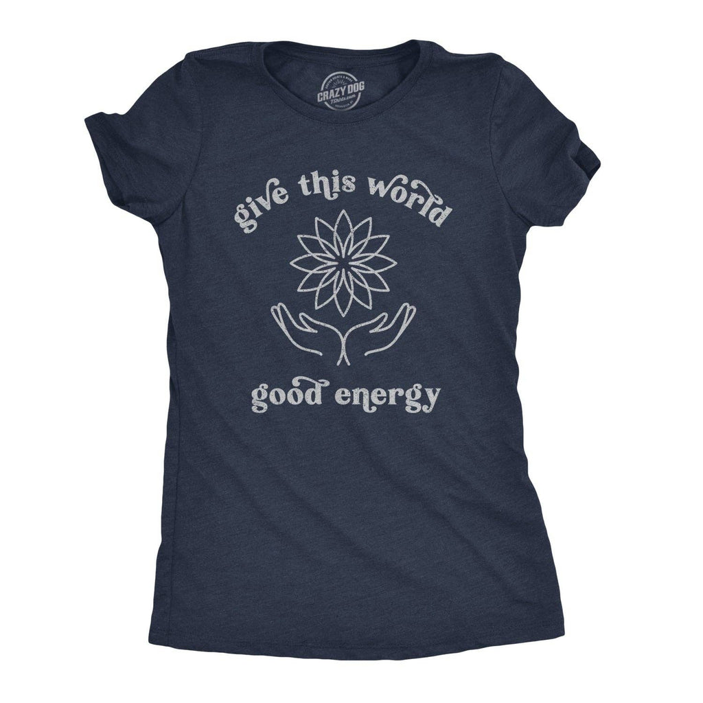 Give the World Good Energy Women's - Adult & Kids T-Shirts, Sweatshirts & Hoodies apparel design preview 1