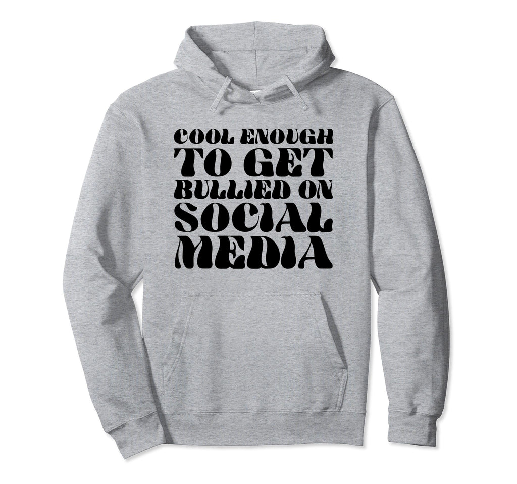 Enough To Get Bullied Social Media Y2K Hoodie - Graphic Print for Adults - T-Shirt, Sweatshirt, Hoodie
