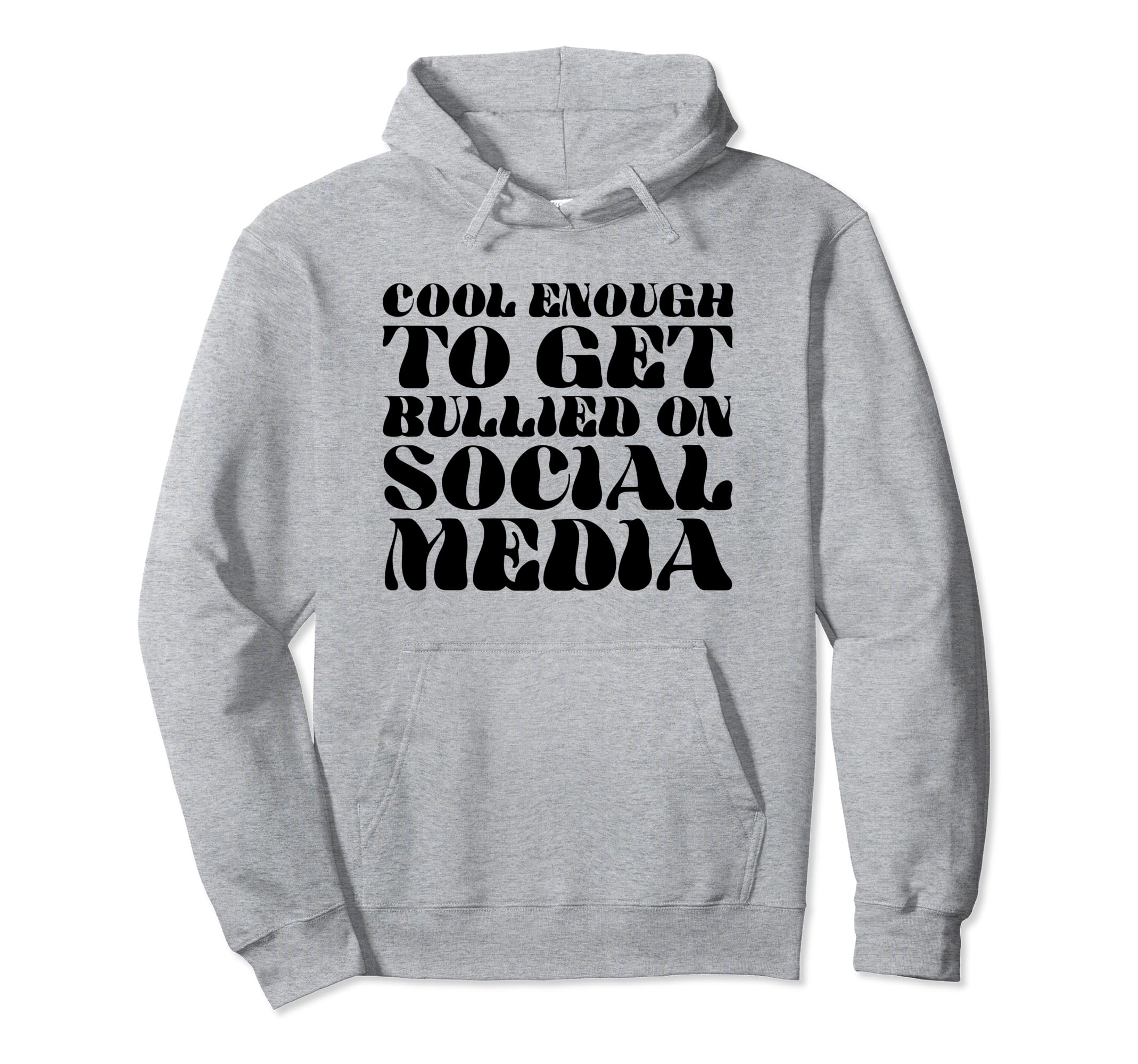 Enough To Get Bullied Social Media Y2K Hoodie - Graphic Print for Adults - T-Shirt, Sweatshirt, Hoodie