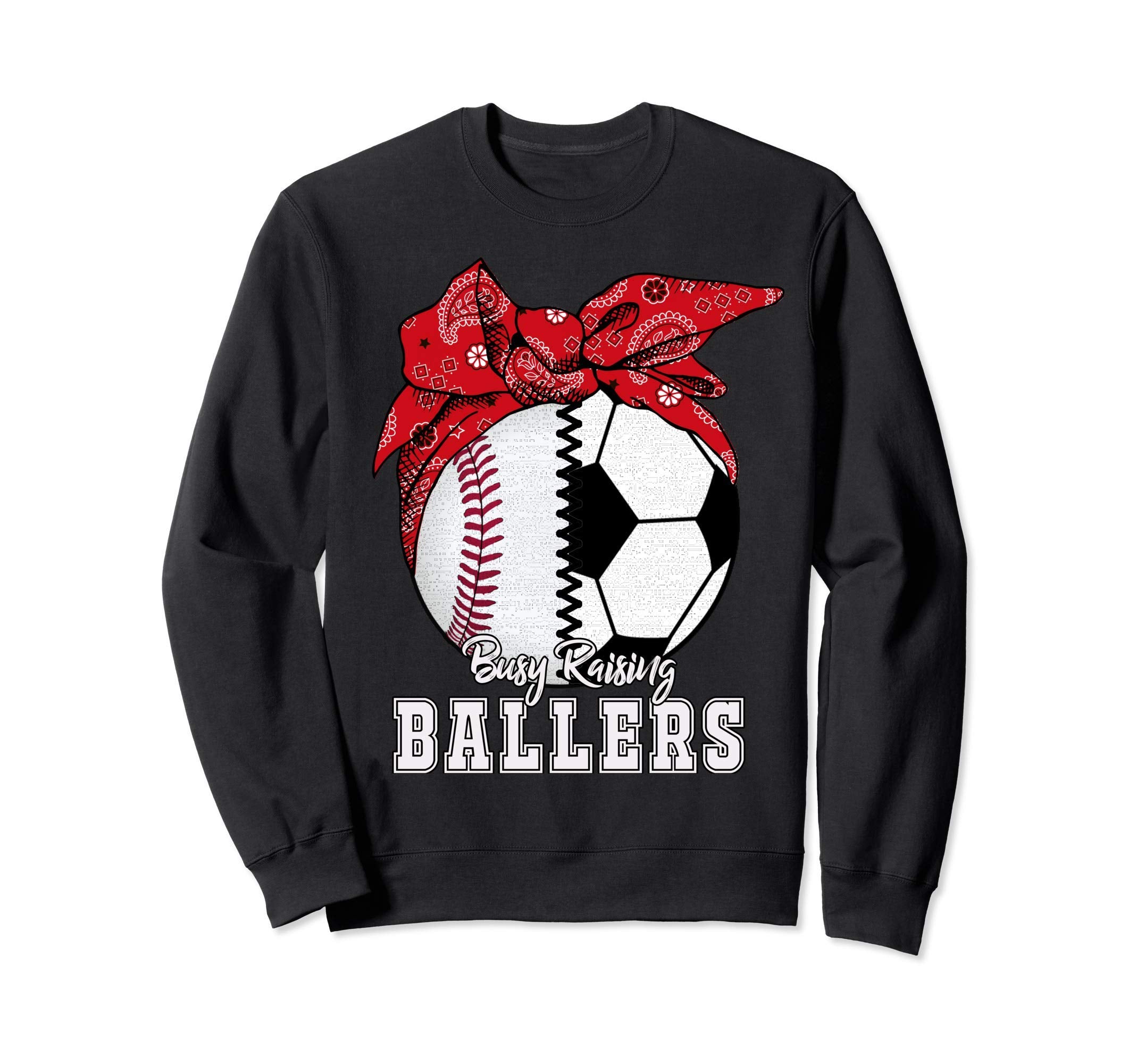 Busy Raising Ballers Baseball Soccer Sweatshirt - Trendy Graphic Men Women - T-Shirt, Sweatshirt, Hoodie