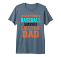 Funny Supportive Dad Baseball Player T-Shirt - Unique Graphic Men Women - T-Shirt, Sweatshirt, Hoodie