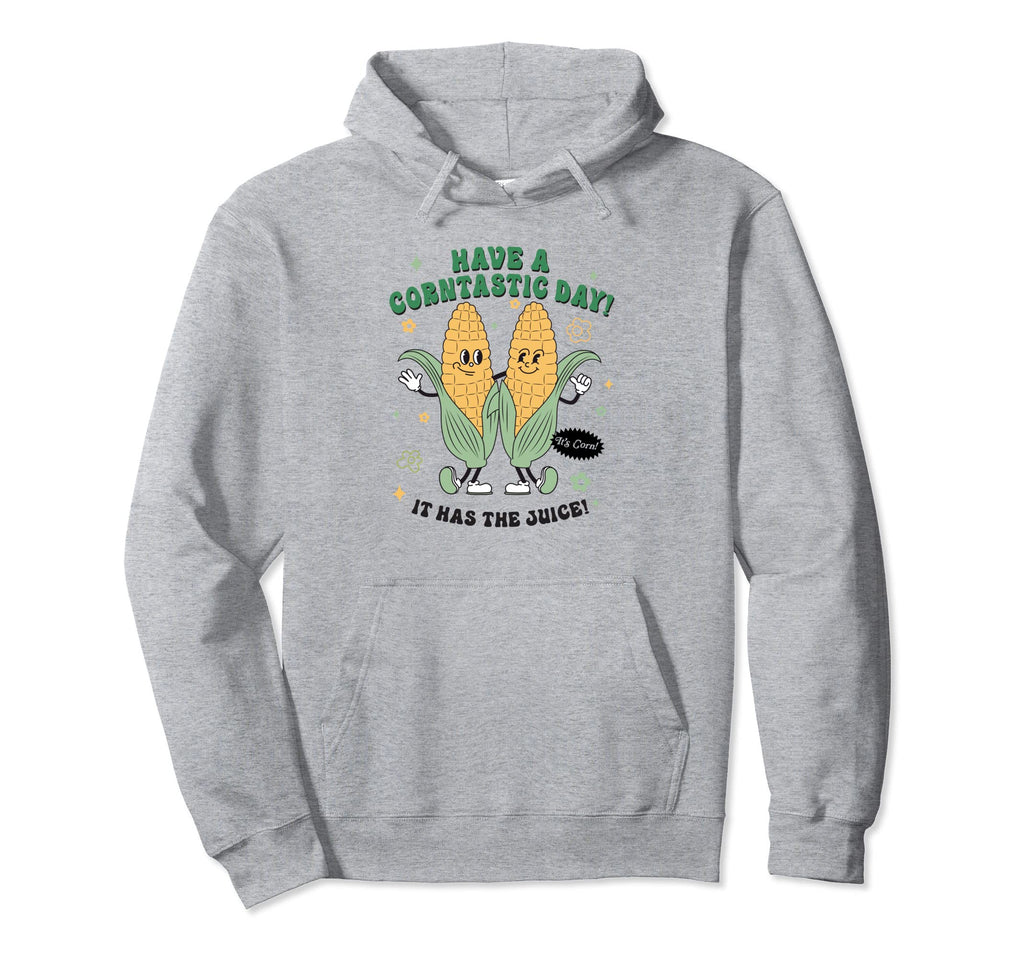 Have Corntastic Day Its Corn Hoodie - Custom Art Print for Adults - T-Shirt, Sweatshirt, Hoodie