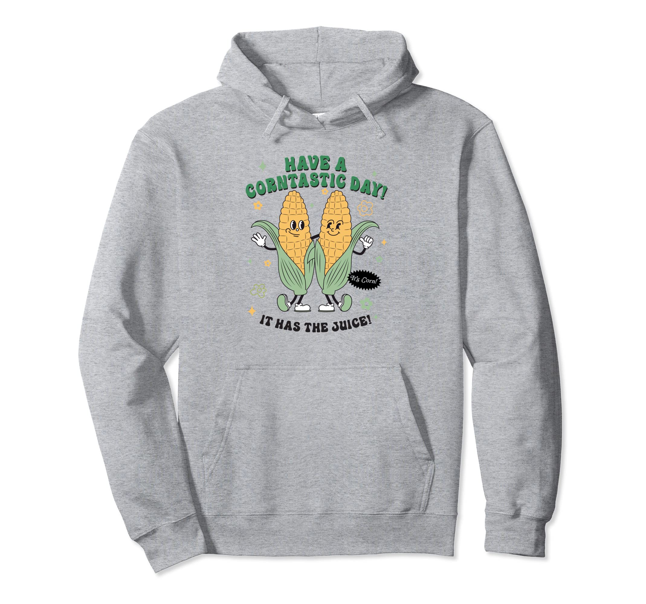 Have Corntastic Day Its Corn Hoodie - Custom Art Print for Adults - T-Shirt, Sweatshirt, Hoodie