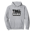 T Ball Mama Baseball Tball Mom Hoodie - Custom Art Print Unisex - T-Shirt, Sweatshirt, Hoodie