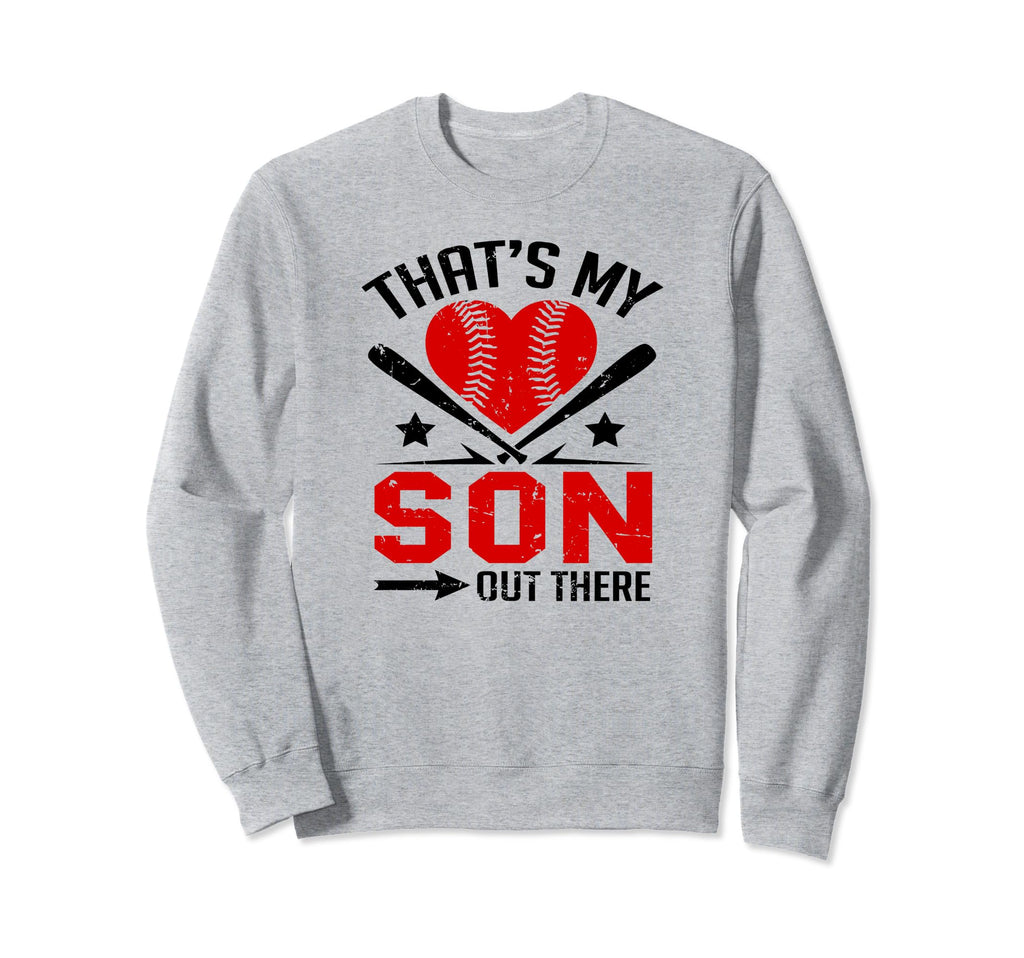 Thats My Son Out There Baseball Sweatshirt - Trendy Graphic for Adults - T-Shirt, Sweatshirt, Hoodie