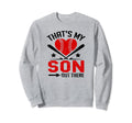 Thats My Son Out There Baseball Sweatshirt - Trendy Graphic for Adults - T-Shirt, Sweatshirt, Hoodie